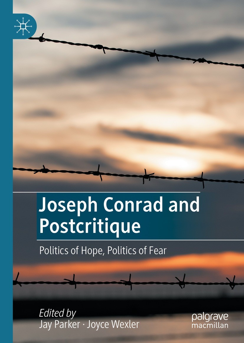 Titlebook: Joseph Conrad and Postcritique; Politics of Hope, Po Jay Parker,Joyce Wexler Book 2021 The Editor(s) (if applicable) and The Author(s), und Titlebook: Joseph Conrad and Postcritique; Politics of Hope, Po Jay Parker,Joyce Wexler Book 2021 The Editor(s) (if applicable) and The Author(s), und