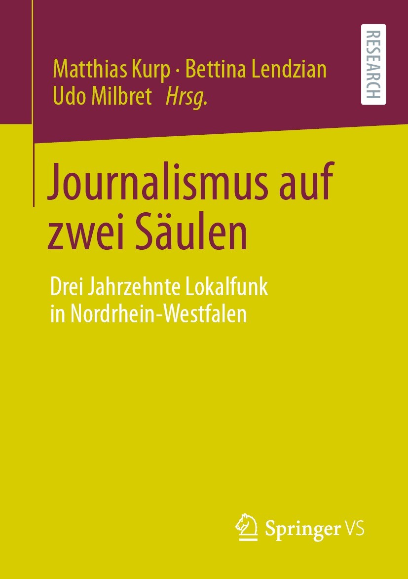 Titlebook: Journalismus auf zwei Säulen; Drei Jahrzehnte Loka Matthias Kurp,Bettina Lendzian,Udo Milbret Book 2021 Der/die Herausgeber bzw. der/die Au Titlebook: Journalismus auf zwei Säulen; Drei Jahrzehnte Loka Matthias Kurp,Bettina Lendzian,Udo Milbret Book 2021 Der/die Herausgeber bzw. der/die Au