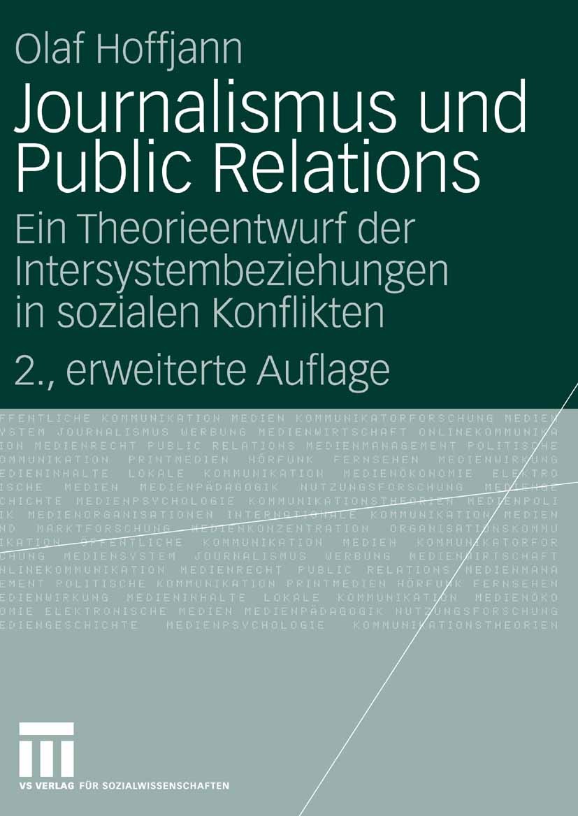 Titlebook: Journalismus und Public Relations; Ein Theorieentwurf d Olaf Hoffjann Book 2007Latest edition VS Verlag für Sozialwissenschaften | Springer Titlebook: Journalismus und Public Relations; Ein Theorieentwurf d Olaf Hoffjann Book 2007Latest edition VS Verlag für Sozialwissenschaften | Springer