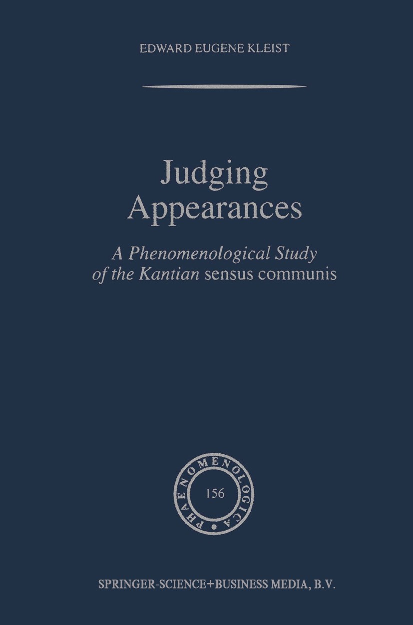 Titlebook: Judging Appearances; A Phenomenological S Edward Eugene Kleist Book 2000 Springer Science+Business Media Dordrecht 2000 Edmund Husserl.Hann Titlebook: Judging Appearances; A Phenomenological S Edward Eugene Kleist Book 2000 Springer Science+Business Media Dordrecht 2000 Edmund Husserl.Hann