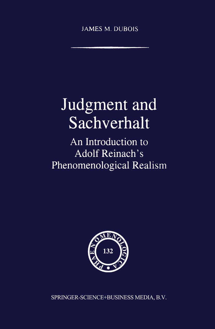 Titlebook: Judgment and Sachverhalt; An Introduction to A James M. Dubois Book 1995 Springer Science+Business Media Dordrecht 1995 Edmund Husserl.John Titlebook: Judgment and Sachverhalt; An Introduction to A James M. Dubois Book 1995 Springer Science+Business Media Dordrecht 1995 Edmund Husserl.John