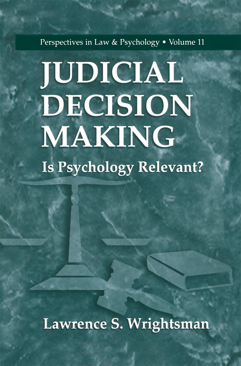 Titlebook: Judicial Decision Making; Is Psychology Releva Lawrence S. Wrightsman Book 1999 Springer Science+Business Media New York 1999 Supreme Court Titlebook: Judicial Decision Making; Is Psychology Releva Lawrence S. Wrightsman Book 1999 Springer Science+Business Media New York 1999 Supreme Court