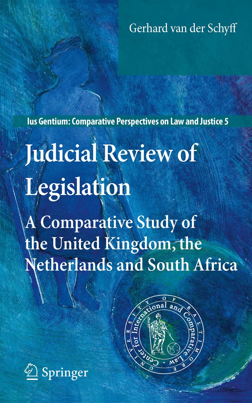 Titlebook: Judicial Review of Legislation; A Comparative Study Gerhard van der Schyff Book 2010 Springer Science+Business Media B.V. 2010 Comparative Titlebook: Judicial Review of Legislation; A Comparative Study Gerhard van der Schyff Book 2010 Springer Science+Business Media B.V. 2010 Comparative