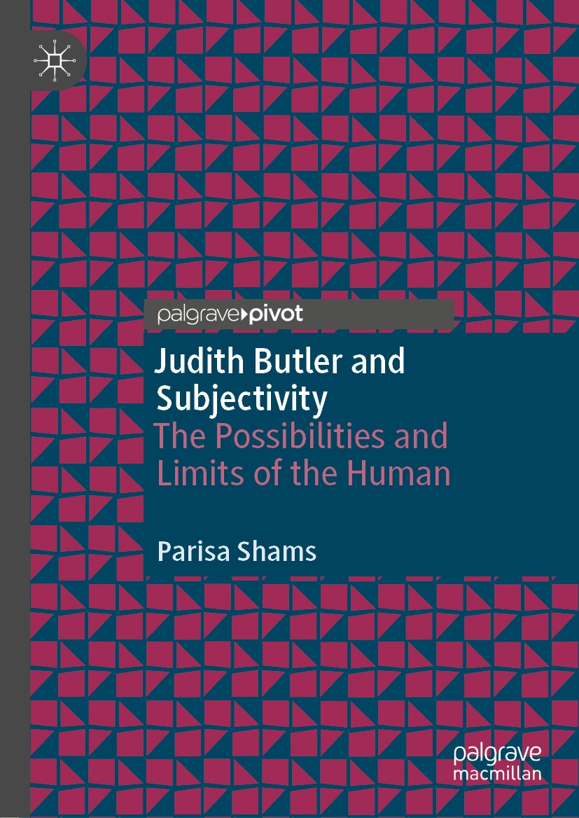 Titlebook: Judith Butler and Subjectivity; The Possibilities an Parisa Shams Book 2020 The Editor(s) (if applicable) and The Author(s), under exclusiv Titlebook: Judith Butler and Subjectivity; The Possibilities an Parisa Shams Book 2020 The Editor(s) (if applicable) and The Author(s), under exclusiv
