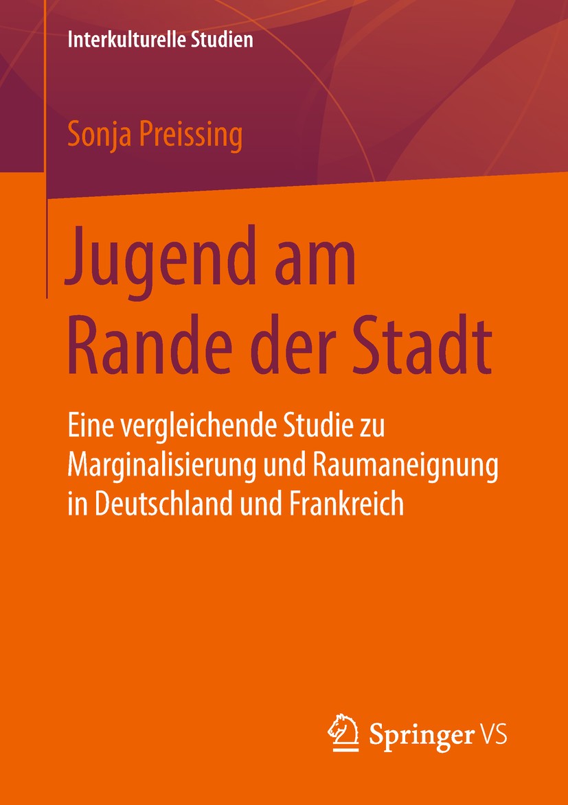 Titlebook: Jugend am Rande der Stadt; Eine vergleichende S Sonja Preissing Book 2019 Springer Fachmedien Wiesbaden GmbH, ein Teil von Springer Nature Titlebook: Jugend am Rande der Stadt; Eine vergleichende S Sonja Preissing Book 2019 Springer Fachmedien Wiesbaden GmbH, ein Teil von Springer Nature