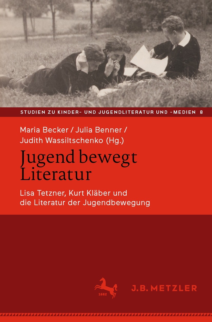 Titlebook: Jugend bewegt Literatur; Lisa Tetzner, Kurt K Maria Becker,Julia Benner,Judith Wassiltschenko Book 2022 Der/die Herausgeber bzw. der/die Au Titlebook: Jugend bewegt Literatur; Lisa Tetzner, Kurt K Maria Becker,Julia Benner,Judith Wassiltschenko Book 2022 Der/die Herausgeber bzw. der/die Au