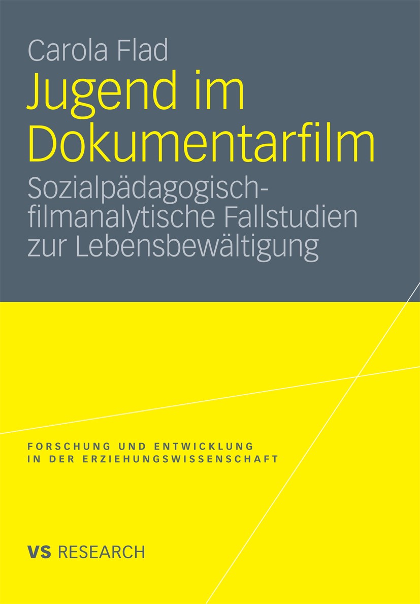 Titlebook: Jugend im Dokumentarfilm; Sozialpädagogisch-fi Carola Flad Book 2010 VS Verlag für Sozialwissenschaften | Springer Fachmedien Wiesbaden Gmb Titlebook: Jugend im Dokumentarfilm; Sozialpädagogisch-fi Carola Flad Book 2010 VS Verlag für Sozialwissenschaften | Springer Fachmedien Wiesbaden Gmb
