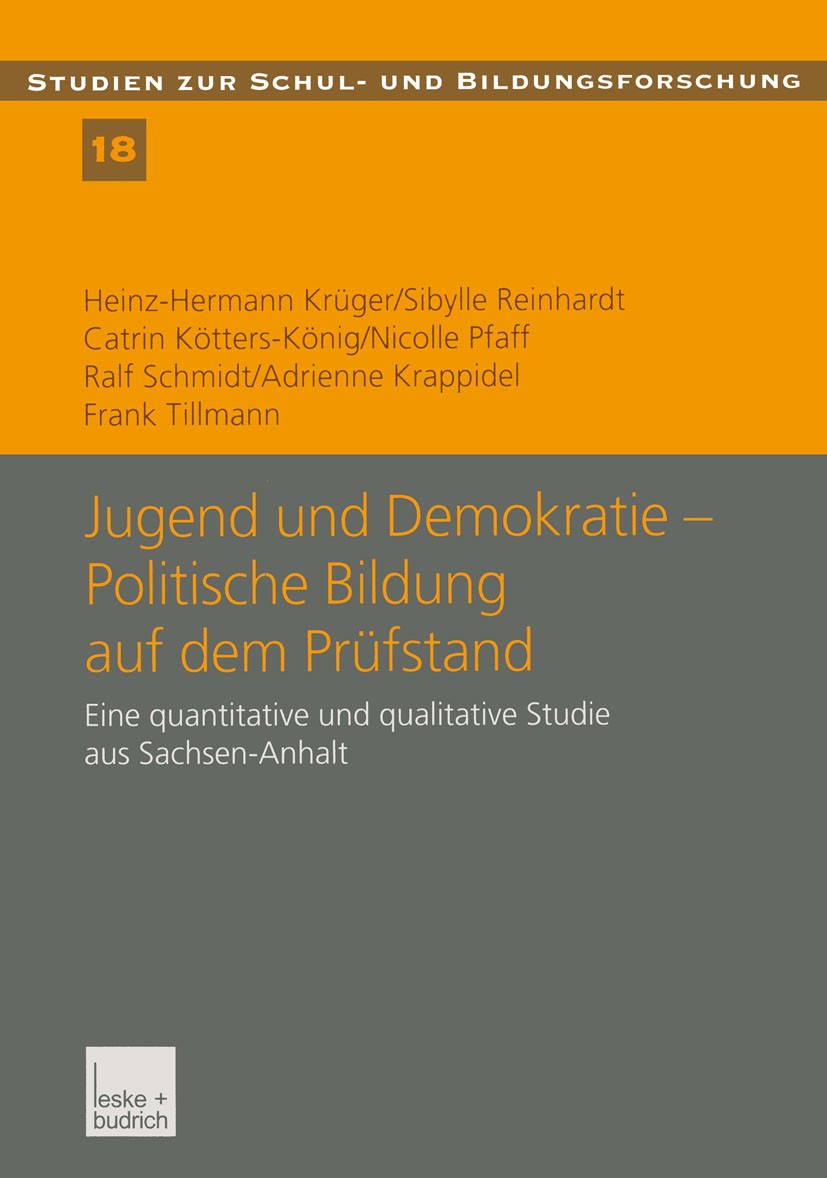 Titlebook: Jugend und Demokratie — Politische Bildung auf dem Prüfstand; Eine quantitative un Heinz-Hermann Krüger,Sibylle Reinhardt,Frank Tillm Book Titlebook: Jugend und Demokratie — Politische Bildung auf dem Prüfstand; Eine quantitative un Heinz-Hermann Krüger,Sibylle Reinhardt,Frank Tillm Book