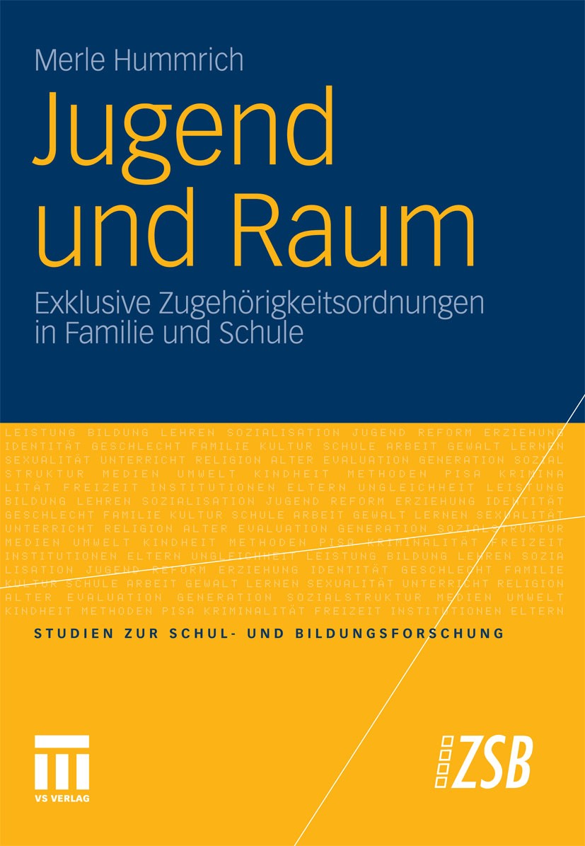 Titlebook: Jugend und Raum; Exklusive Zugehörigk Merle Hummrich Book 2011 VS Verlag für Sozialwissenschaften | Springer Fachmedien Wiesbaden GmbH, Wie Titlebook: Jugend und Raum; Exklusive Zugehörigk Merle Hummrich Book 2011 VS Verlag für Sozialwissenschaften | Springer Fachmedien Wiesbaden GmbH, Wie