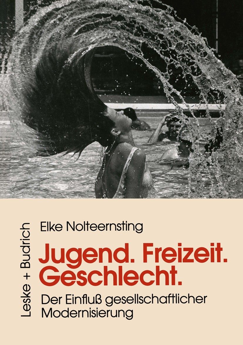 Titlebook: Jugend, Freizeit, Geschlecht; Der Einfluß gesellsc Elke Nolteernsting Book 1998 Leske + Budrich, Opladen 1998 Computer.Freizeit.Geschlecht. Titlebook: Jugend, Freizeit, Geschlecht; Der Einfluß gesellsc Elke Nolteernsting Book 1998 Leske + Budrich, Opladen 1998 Computer.Freizeit.Geschlecht.