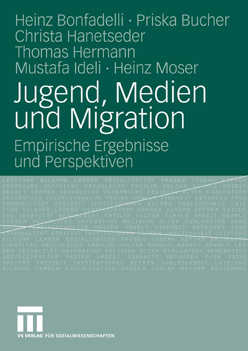 Titlebook: Jugend, Medien und Migration; Empirische Ergebniss Heinz Bonfadelli,Priska Bucher,Heinz Moser Book 2008 VS Verlag für Sozialwissenschaften Titlebook: Jugend, Medien und Migration; Empirische Ergebniss Heinz Bonfadelli,Priska Bucher,Heinz Moser Book 2008 VS Verlag für Sozialwissenschaften