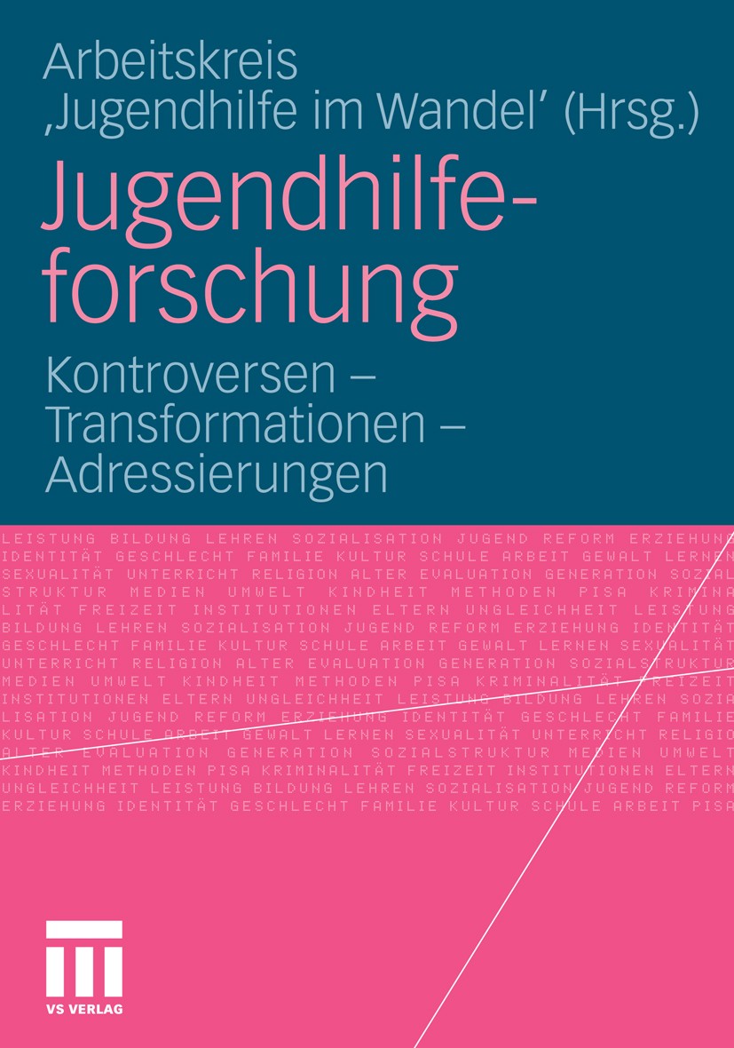 Titlebook: Jugendhilfeforschung; Kontroversen - Trans Arbeitskreis ‚Jugendhilfe im Wandel‘ Book 2011 VS Verlag für Sozialwissenschaften | Springer Fac Titlebook: Jugendhilfeforschung; Kontroversen - Trans Arbeitskreis ‚Jugendhilfe im Wandel‘ Book 2011 VS Verlag für Sozialwissenschaften | Springer Fac