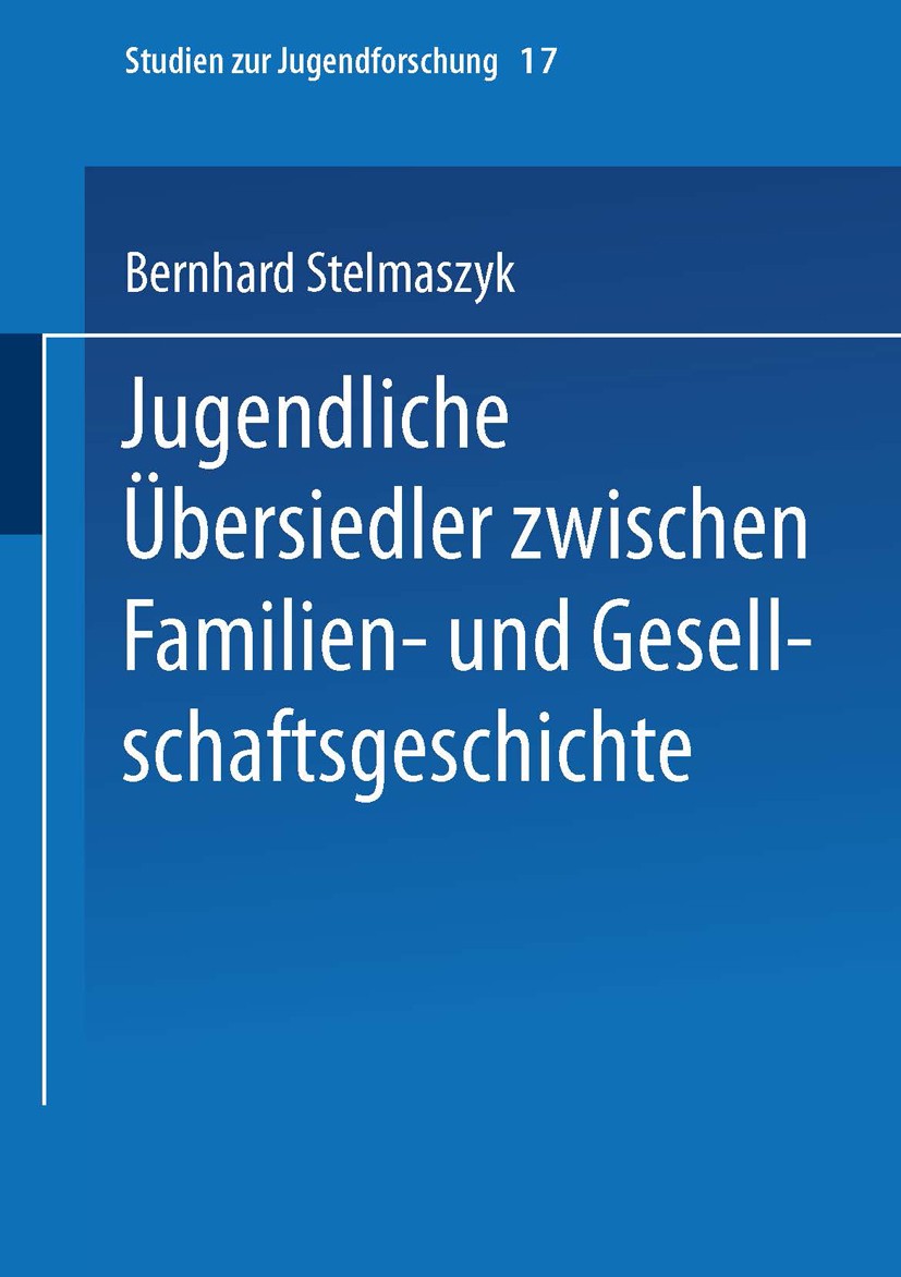 Titlebook: Jugendliche Übersiedler; zwischen Familien- u Bernhard Stelmaszyk Book 1999 Springer Fachmedien Wiesbaden 1999 Arbeit.Biographie.Biographie Titlebook: Jugendliche Übersiedler; zwischen Familien- u Bernhard Stelmaszyk Book 1999 Springer Fachmedien Wiesbaden 1999 Arbeit.Biographie.Biographie