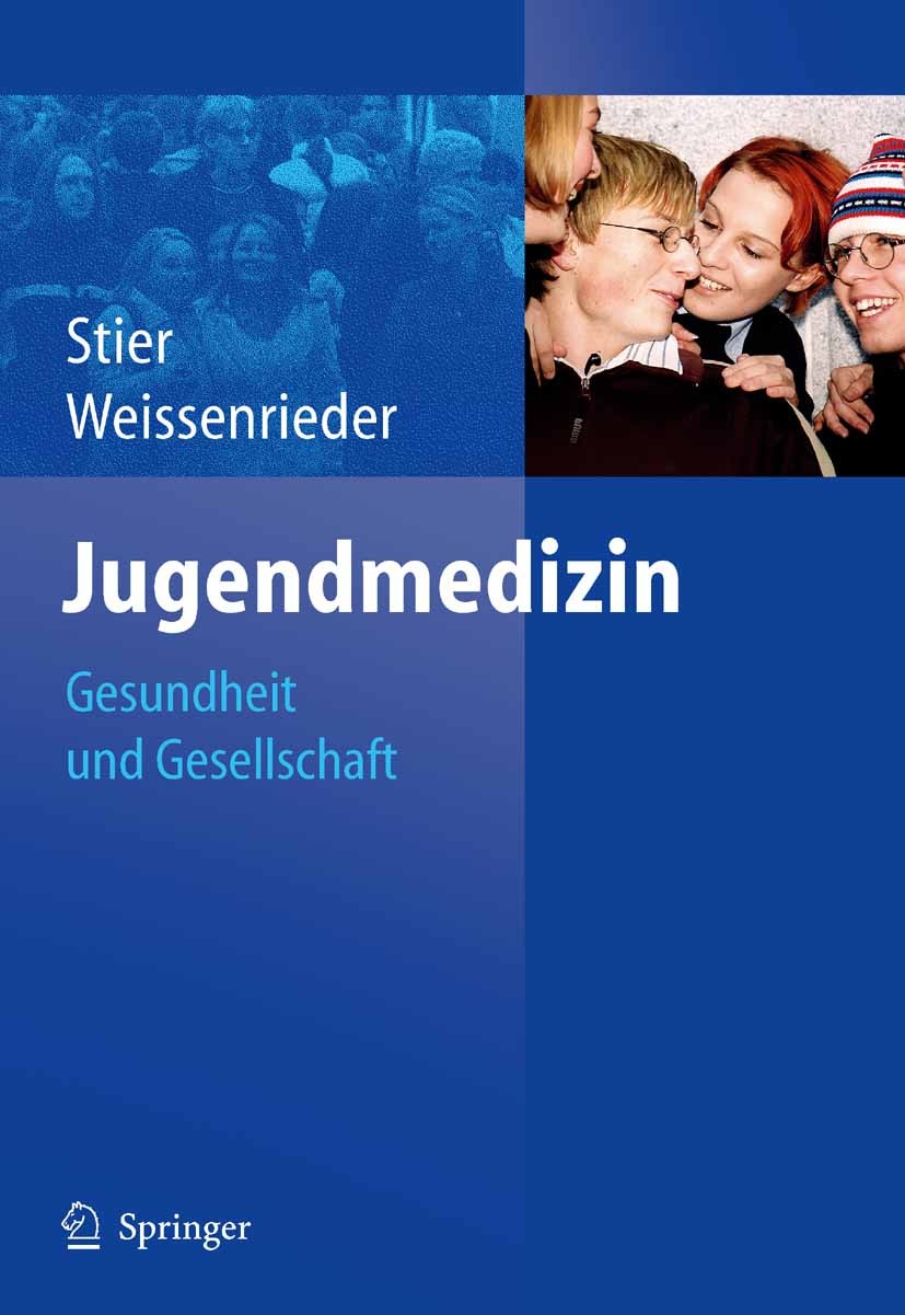 Titlebook: Jugendmedizin; Gesundheit und Gesel Bernhard Stier,Nikolaus Weissenrieder Book 20061st edition Springer-Verlag Berlin Heidelberg 2006 Adres Titlebook: Jugendmedizin; Gesundheit und Gesel Bernhard Stier,Nikolaus Weissenrieder Book 20061st edition Springer-Verlag Berlin Heidelberg 2006 Adres