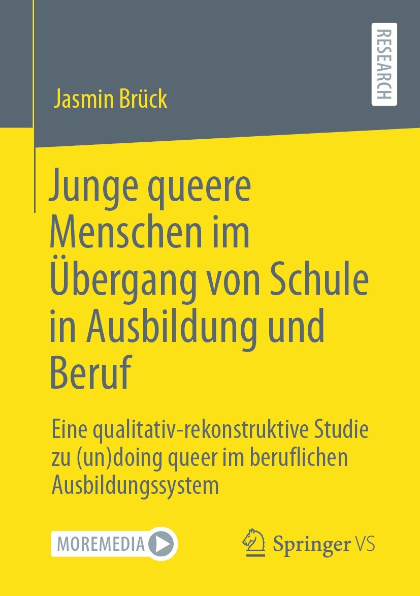 Titlebook: Junge queere Menschen im Übergang von Schule in Ausbildung und Beruf; Eine qualitativ-reko Jasmin Brück Book 2023 Der/die Herausgeber bzw. Titlebook: Junge queere Menschen im Übergang von Schule in Ausbildung und Beruf; Eine qualitativ-reko Jasmin Brück Book 2023 Der/die Herausgeber bzw.