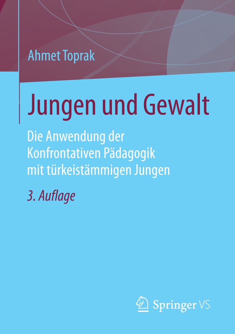 Titlebook: Jungen und Gewalt; Die Anwendung der Ko Ahmet Toprak Book 2016Latest edition Springer Fachmedien Wiesbaden 2016 Geschlechtsspezifische Erzi Titlebook: Jungen und Gewalt; Die Anwendung der Ko Ahmet Toprak Book 2016Latest edition Springer Fachmedien Wiesbaden 2016 Geschlechtsspezifische Erzi