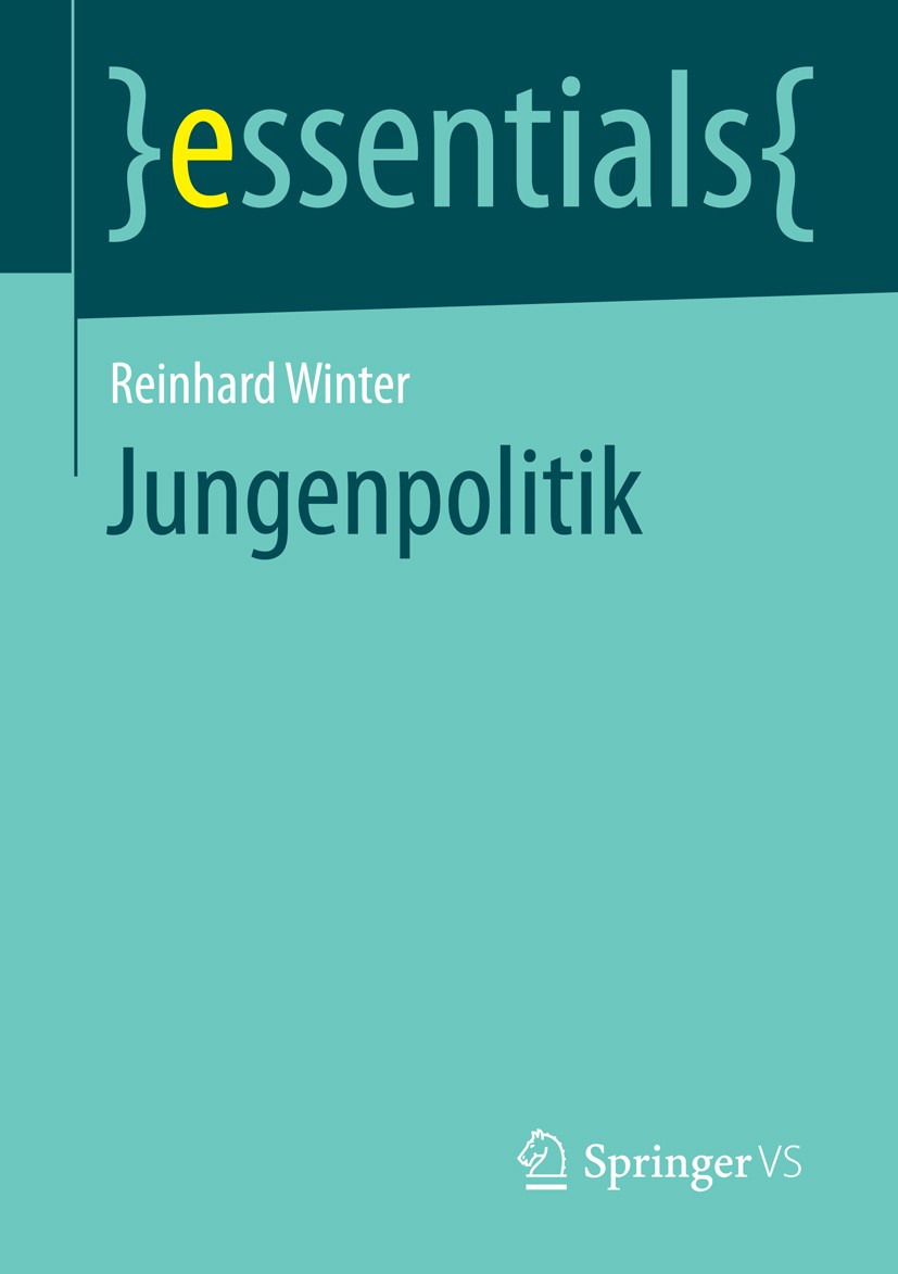 Titlebook: Jungenpolitik; Reinhard Winter Book 2014 Springer Fachmedien Wiesbaden GmbH, ein Teil von Springer Nature 2014 Gender Studies.Gleichstellu Titlebook: Jungenpolitik; Reinhard Winter Book 2014 Springer Fachmedien Wiesbaden GmbH, ein Teil von Springer Nature 2014 Gender Studies.Gleichstellu