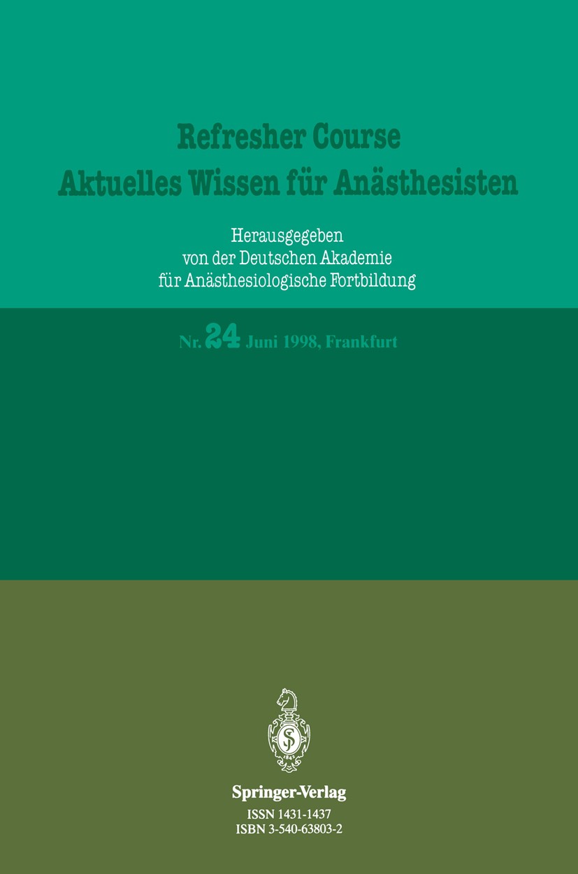Titlebook: Juni/Juli 1998, Frankfurt; Deutschen Akademie für Anästhesiologische Fortbild Conference proceedings 1998 Springer-Verlag Berlin Heidelber Titlebook: Juni/Juli 1998, Frankfurt; Deutschen Akademie für Anästhesiologische Fortbild Conference proceedings 1998 Springer-Verlag Berlin Heidelber