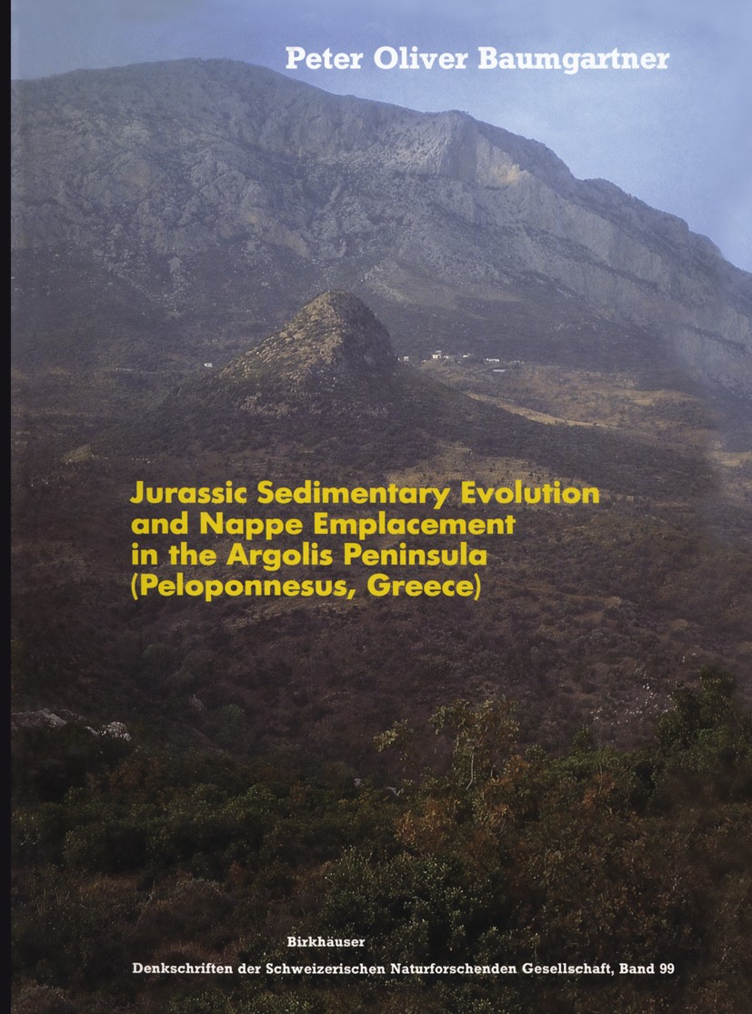 Titlebook: Jurassic Sedimentary Evolution and Nappe Emplacement in the Argolis Peninsula (Peloponnesus, Greece); Peter O. Baumgartner Book 1985 Birkh Titlebook: Jurassic Sedimentary Evolution and Nappe Emplacement in the Argolis Peninsula (Peloponnesus, Greece); Peter O. Baumgartner Book 1985 Birkh