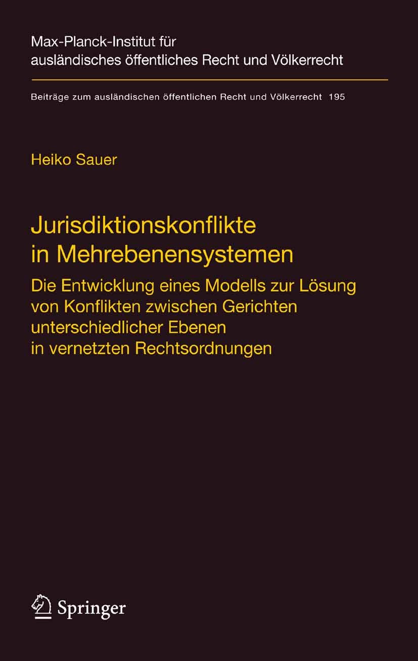 Titlebook: Jurisdiktionskonflikte in Mehrebenensystemen; Die Entwicklung eine Heiko Sauer Book 2008 Springer-Verlag Berlin Heidelberg 2008 Grundrechts Titlebook: Jurisdiktionskonflikte in Mehrebenensystemen; Die Entwicklung eine Heiko Sauer Book 2008 Springer-Verlag Berlin Heidelberg 2008 Grundrechts