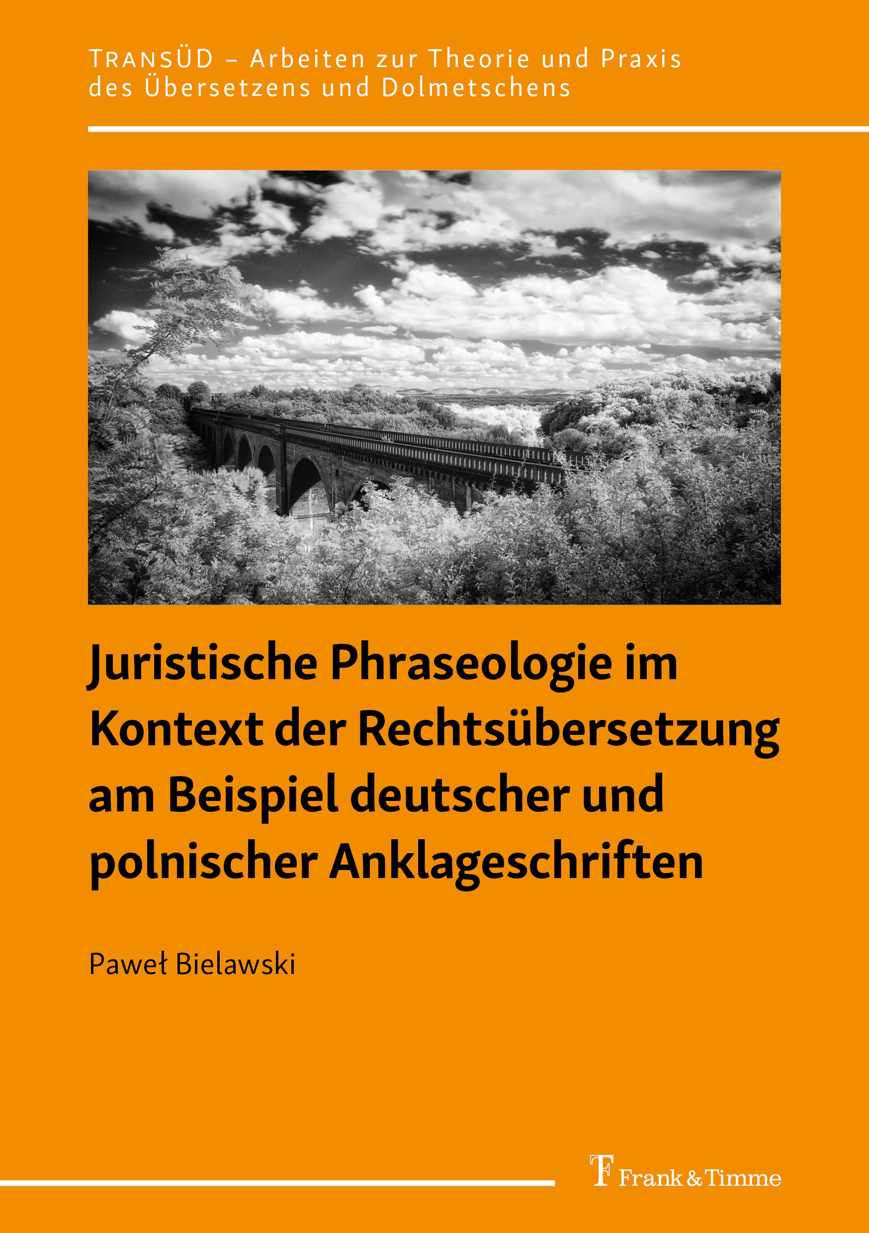 Titlebook: Juristische Phraseologie im Kontext der Rechtsübersetzung am Beispiel deutscher und polnischer Ankla; Paweł Bielawski Book 2022 Frank & Ti Titlebook: Juristische Phraseologie im Kontext der Rechtsübersetzung am Beispiel deutscher und polnischer Ankla; Paweł Bielawski Book 2022 Frank & Ti