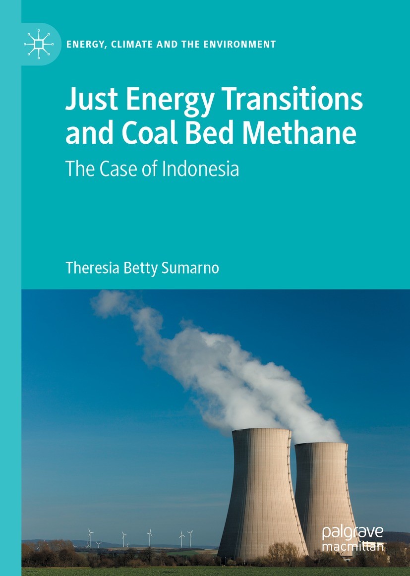 Titlebook: Just Energy Transitions and Coal Bed Methane; The case of Indonesi Theresia Betty Sumarno Book 2021 The Editor(s) (if applicable) and The A Titlebook: Just Energy Transitions and Coal Bed Methane; The case of Indonesi Theresia Betty Sumarno Book 2021 The Editor(s) (if applicable) and The A