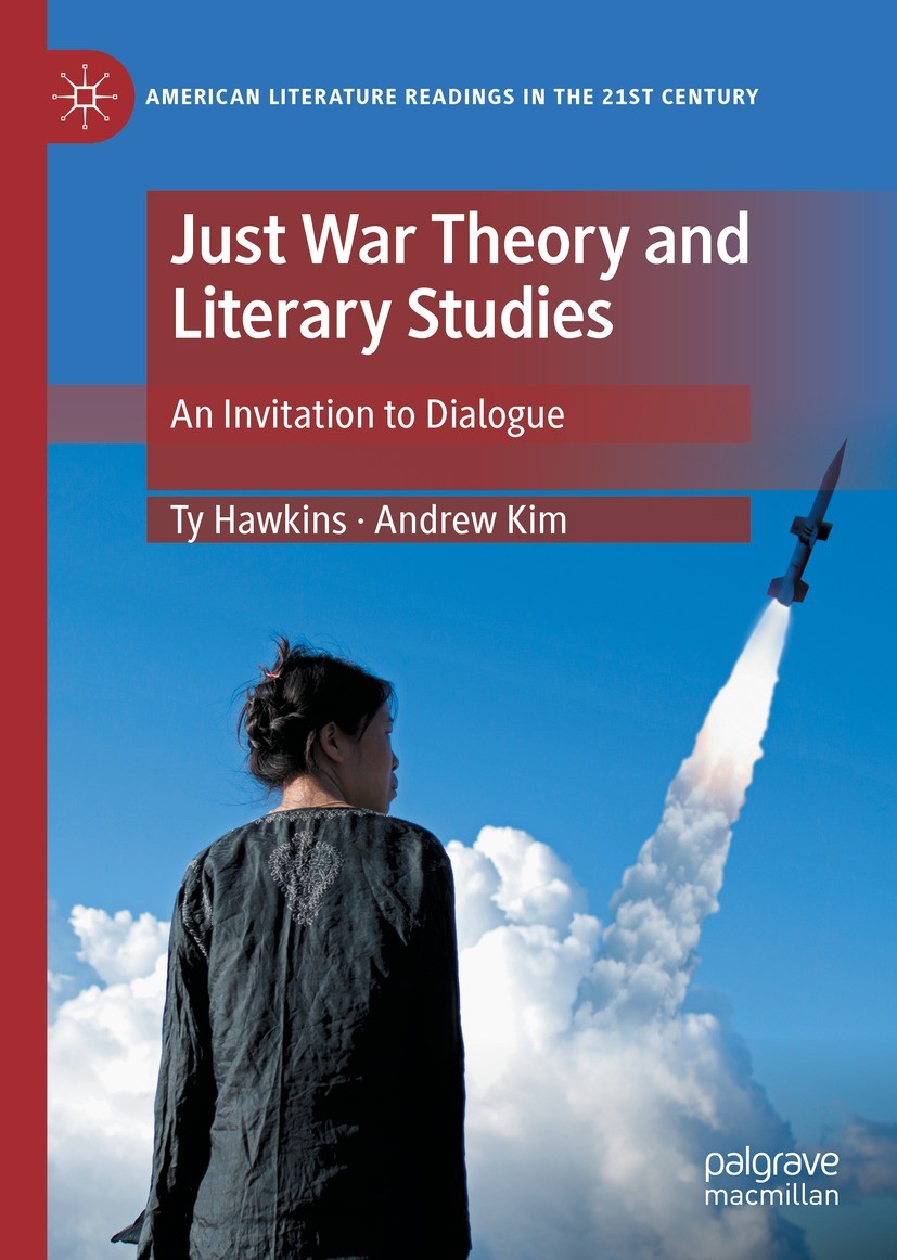 Titlebook: Just War Theory and Literary Studies; An Invitation to Dia Ty Hawkins,Andrew Kim Book 2021 The Editor(s) (if applicable) and The Author(s), Titlebook: Just War Theory and Literary Studies; An Invitation to Dia Ty Hawkins,Andrew Kim Book 2021 The Editor(s) (if applicable) and The Author(s),