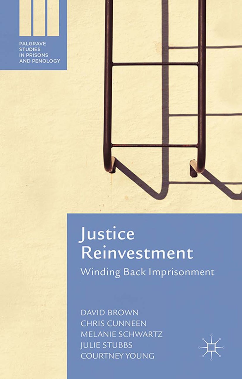 Titlebook: Justice Reinvestment; Winding Back Impriso David Brown,Chris Cunneen,Courtney Young Book 2016 The Editor(s) (if applicable) and The Author( Titlebook: Justice Reinvestment; Winding Back Impriso David Brown,Chris Cunneen,Courtney Young Book 2016 The Editor(s) (if applicable) and The Author(