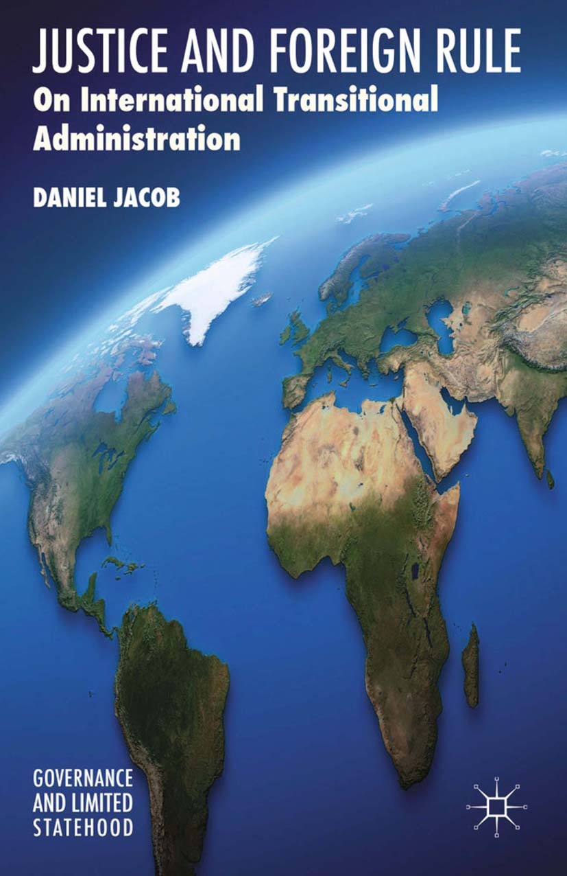 Titlebook: Justice and Foreign Rule; On International Tra Daniel Jacob Book 2014 Palgrave Macmillan, a division of Macmillan Publishers Limited 2014 d Titlebook: Justice and Foreign Rule; On International Tra Daniel Jacob Book 2014 Palgrave Macmillan, a division of Macmillan Publishers Limited 2014 d