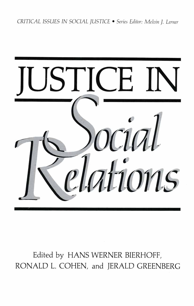 Titlebook: Justice in Social Relations; Hans Werner Bierhoff,Ronald L. Cohen,Jerald Greenb Book 1986 Plenum Press, New York 1986 Design.Generation.Na Titlebook: Justice in Social Relations; Hans Werner Bierhoff,Ronald L. Cohen,Jerald Greenb Book 1986 Plenum Press, New York 1986 Design.Generation.Na