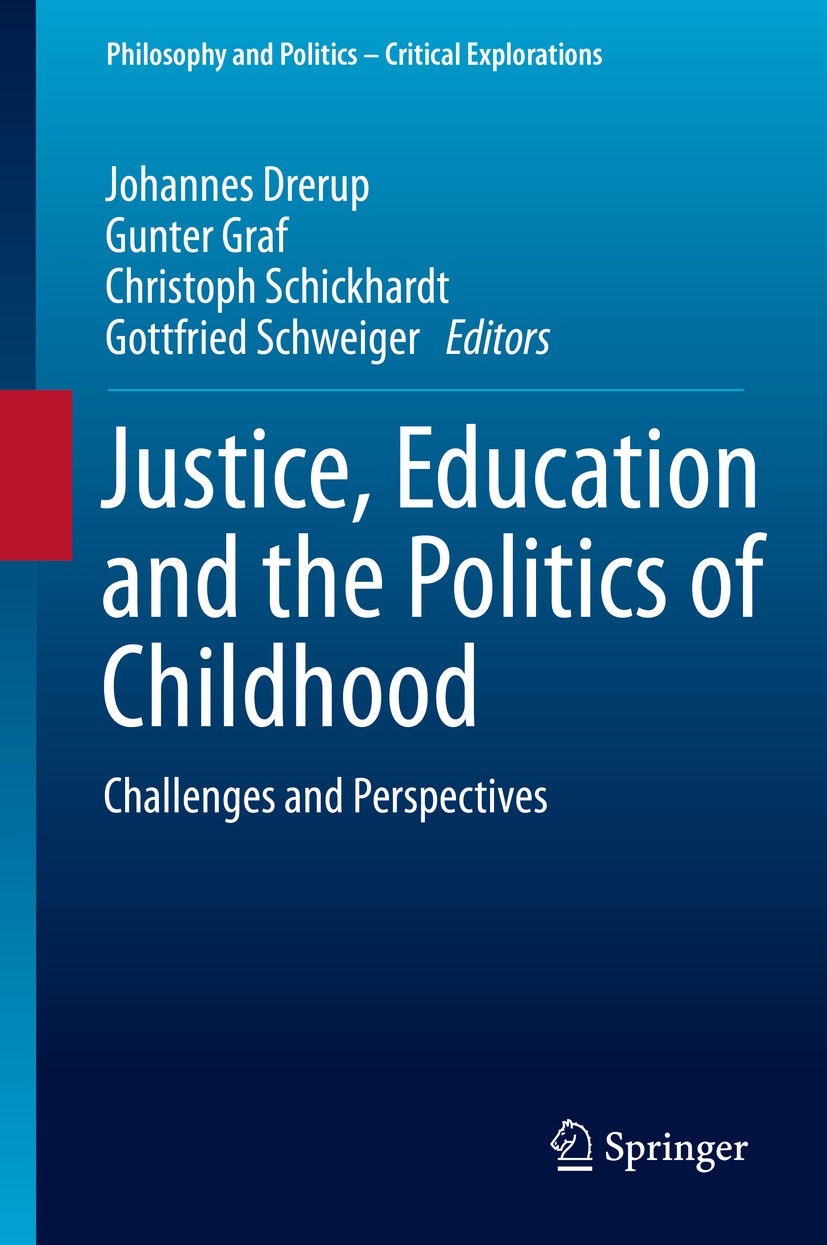 Titlebook: Justice, Education and the Politics of Childhood; Challenges and Persp Johannes Drerup,Gunter Graf,Gottfried Schweiger Book 2016 The Editor Titlebook: Justice, Education and the Politics of Childhood; Challenges and Persp Johannes Drerup,Gunter Graf,Gottfried Schweiger Book 2016 The Editor