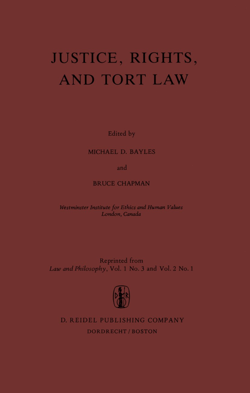 Titlebook: Justice, Rights, and Tort Law; Michael D. Bayles,Bruce Chapman Book 1983 D. Reidel Publishing Company, Dordrecht, Holland 1983 editing.eth Titlebook: Justice, Rights, and Tort Law; Michael D. Bayles,Bruce Chapman Book 1983 D. Reidel Publishing Company, Dordrecht, Holland 1983 editing.eth