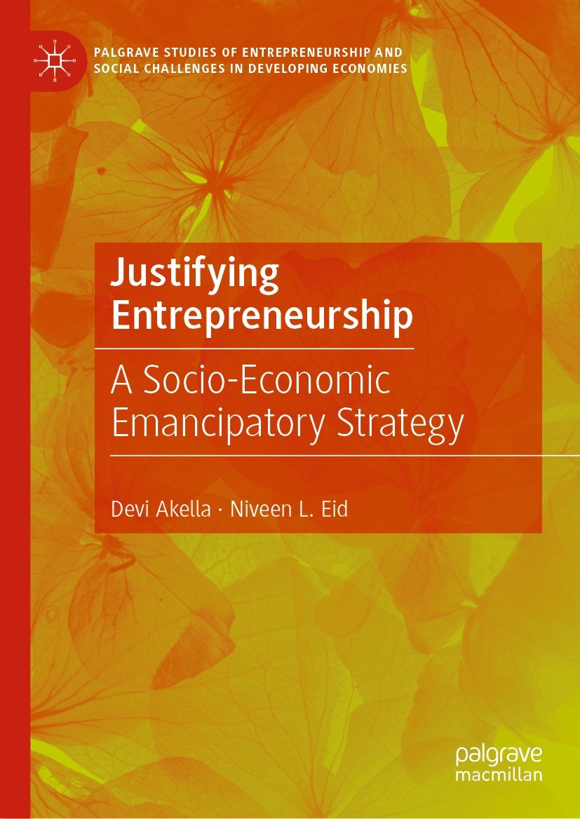 Titlebook: Justifying Entrepreneurship; A Socio-Economic Ema Devi Akella,Niveen L. Eid Book 2023 The Editor(s) (if applicable) and The Author(s), unde Titlebook: Justifying Entrepreneurship; A Socio-Economic Ema Devi Akella,Niveen L. Eid Book 2023 The Editor(s) (if applicable) and The Author(s), unde
