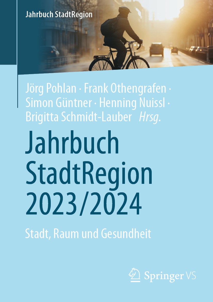 Titlebook: Jahrbuch StadtRegion 2023/2024; Stadt, Raum und Gesu Jörg Pohlan,Frank Othengrafen,Brigitta Schmidt-Lau Book 2024 Der/die Herausgeber bzw. Titlebook: Jahrbuch StadtRegion 2023/2024; Stadt, Raum und Gesu Jörg Pohlan,Frank Othengrafen,Brigitta Schmidt-Lau Book 2024 Der/die Herausgeber bzw.