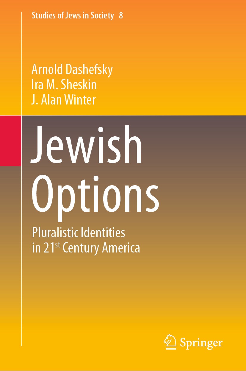 Titlebook: Jewish Options; Pluralistic Identiti Arnold Dashefsky,Ira M. Sheskin,J.Alan Winter Book 2024 The Editor(s) (if applicable) and The Author(s Titlebook: Jewish Options; Pluralistic Identiti Arnold Dashefsky,Ira M. Sheskin,J.Alan Winter Book 2024 The Editor(s) (if applicable) and The Author(s