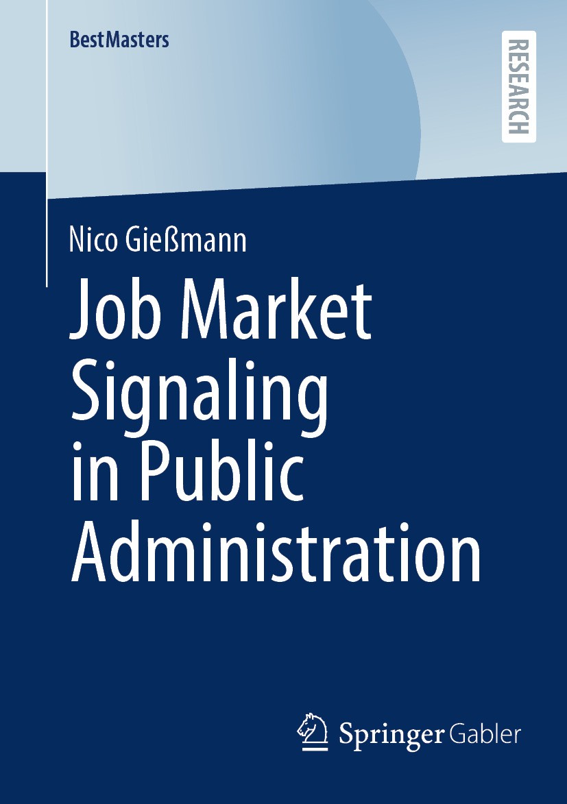 Titlebook: Job Market Signaling in Public Administration; Nico Gießmann Book 2024 The Editor(s) (if applicable) and The Author(s), under exclusive li Titlebook: Job Market Signaling in Public Administration; Nico Gießmann Book 2024 The Editor(s) (if applicable) and The Author(s), under exclusive li