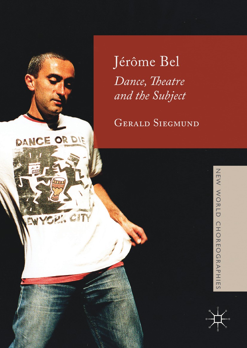 Titlebook: Jérôme Bel; Dance, Theatre, and Gerald Siegmund Book 2017 The Editor(s) (if applicable) and The Author(s) 2017 arts.dance.performance.perf Titlebook: Jérôme Bel; Dance, Theatre, and Gerald Siegmund Book 2017 The Editor(s) (if applicable) and The Author(s) 2017 arts.dance.performance.perf