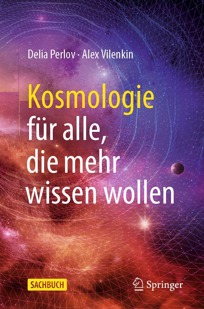 Titlebook: Kosmologie für alle, die mehr wissen wollen; Delia Perlov,Alex Vilenkin Book 20211st edition Springer Nature Switzerland AG 2021 Inflation Titlebook: Kosmologie für alle, die mehr wissen wollen; Delia Perlov,Alex Vilenkin Book 20211st edition Springer Nature Switzerland AG 2021 Inflation