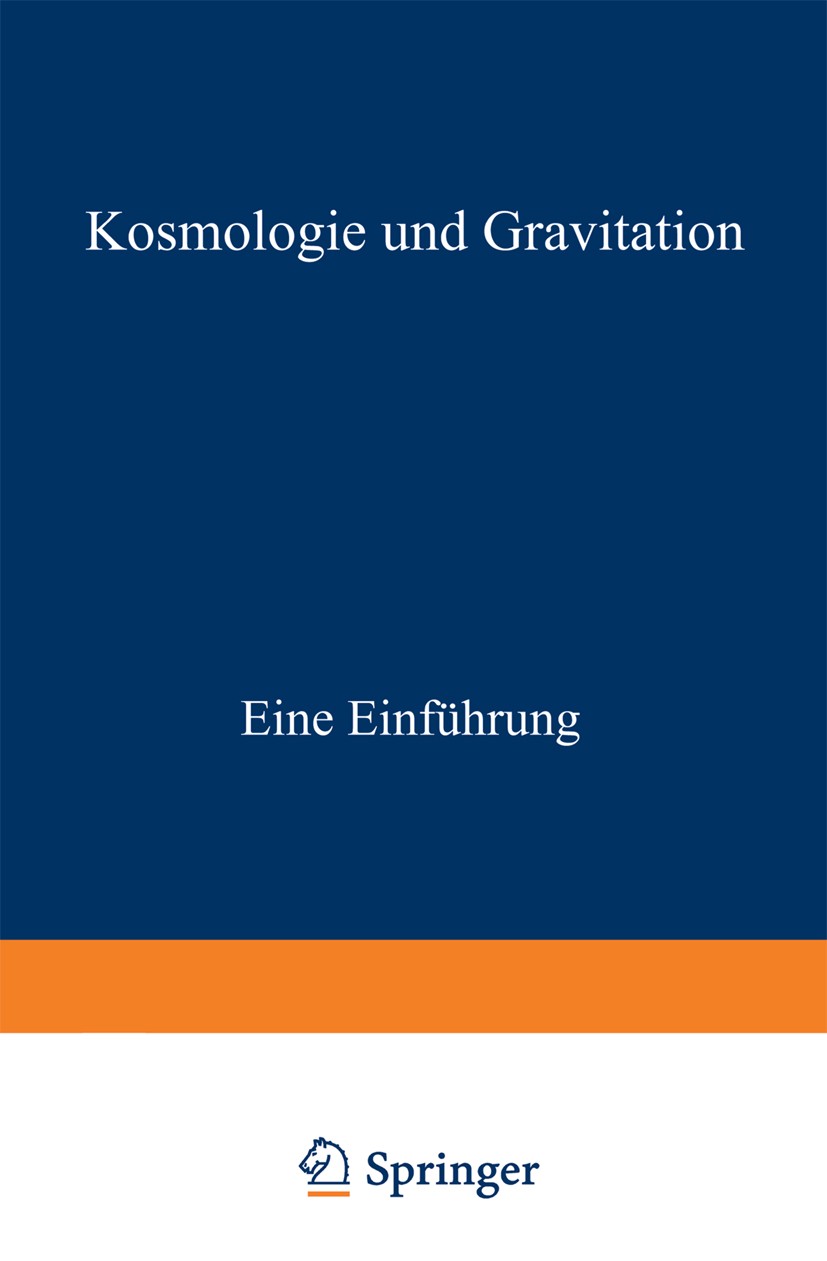 Titlebook: Kosmologie und Gravitation; Eine Einführung Michael Berry Textbook 1990 Springer Fachmedien Wiesbaden 1990 Dynamik.Gravitation.Kosmologie.M Titlebook: Kosmologie und Gravitation; Eine Einführung Michael Berry Textbook 1990 Springer Fachmedien Wiesbaden 1990 Dynamik.Gravitation.Kosmologie.M