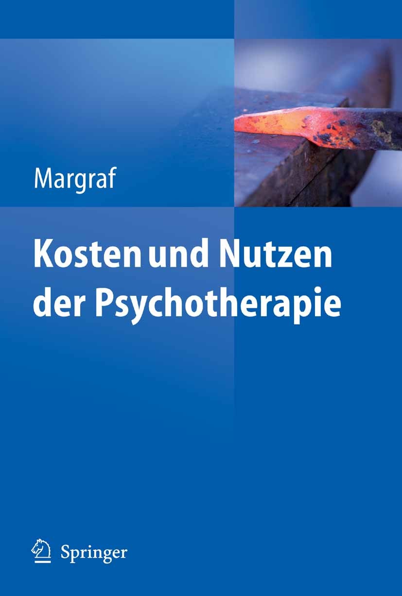 Titlebook: Kosten und Nutzen der Psychotherapie; Eine kritische Liter Jürgen Margraf Book 2009 Springer-Verlag Berlin Heidelberg 2009 Depression.Gesun Titlebook: Kosten und Nutzen der Psychotherapie; Eine kritische Liter Jürgen Margraf Book 2009 Springer-Verlag Berlin Heidelberg 2009 Depression.Gesun