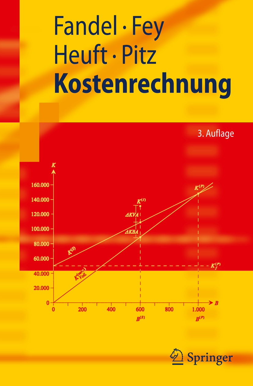Titlebook: Kostenrechnung; Günter Fandel,Andrea Fey,Thomas Pitz Textbook 2009Latest edition Springer-Verlag Berlin Heidelberg 2009 Istkostenrechnung. Titlebook: Kostenrechnung; Günter Fandel,Andrea Fey,Thomas Pitz Textbook 2009Latest edition Springer-Verlag Berlin Heidelberg 2009 Istkostenrechnung.