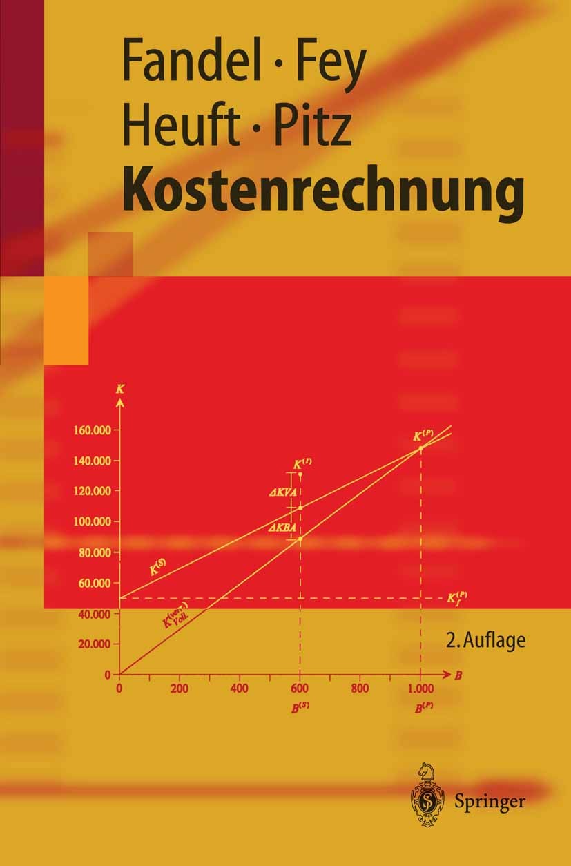 Titlebook: Kostenrechnung; Günter Fandel,Andrea Fey,Thomas Pitz Textbook 20042nd edition Springer-Verlag Berlin Heidelberg 2004 Erfolg.Istkostenrechn Titlebook: Kostenrechnung; Günter Fandel,Andrea Fey,Thomas Pitz Textbook 20042nd edition Springer-Verlag Berlin Heidelberg 2004 Erfolg.Istkostenrechn