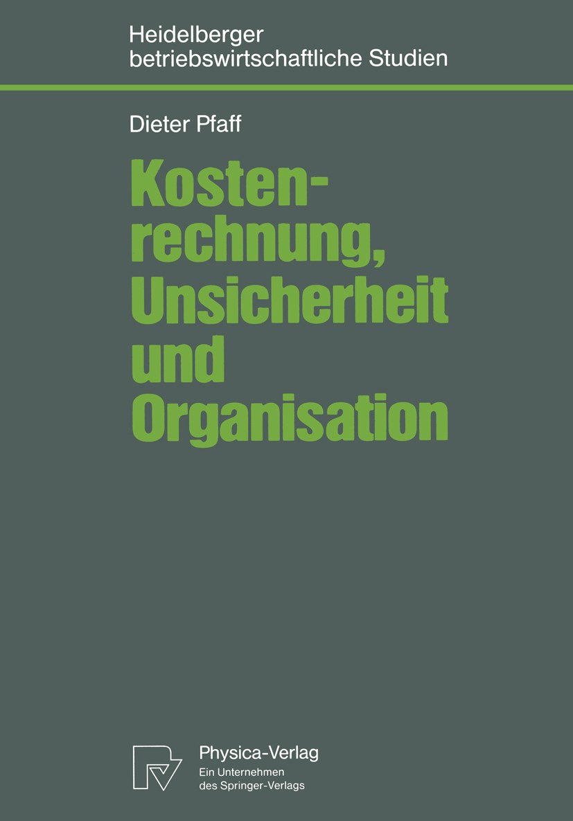 Titlebook: Kostenrechnung, Unsicherheit und Organisation; Dieter Pfaff Book 1993 Physica-Verlag Heidelberg 1993 Deckungsbeitrag.Deckungsbeitragsrechn Titlebook: Kostenrechnung, Unsicherheit und Organisation; Dieter Pfaff Book 1993 Physica-Verlag Heidelberg 1993 Deckungsbeitrag.Deckungsbeitragsrechn