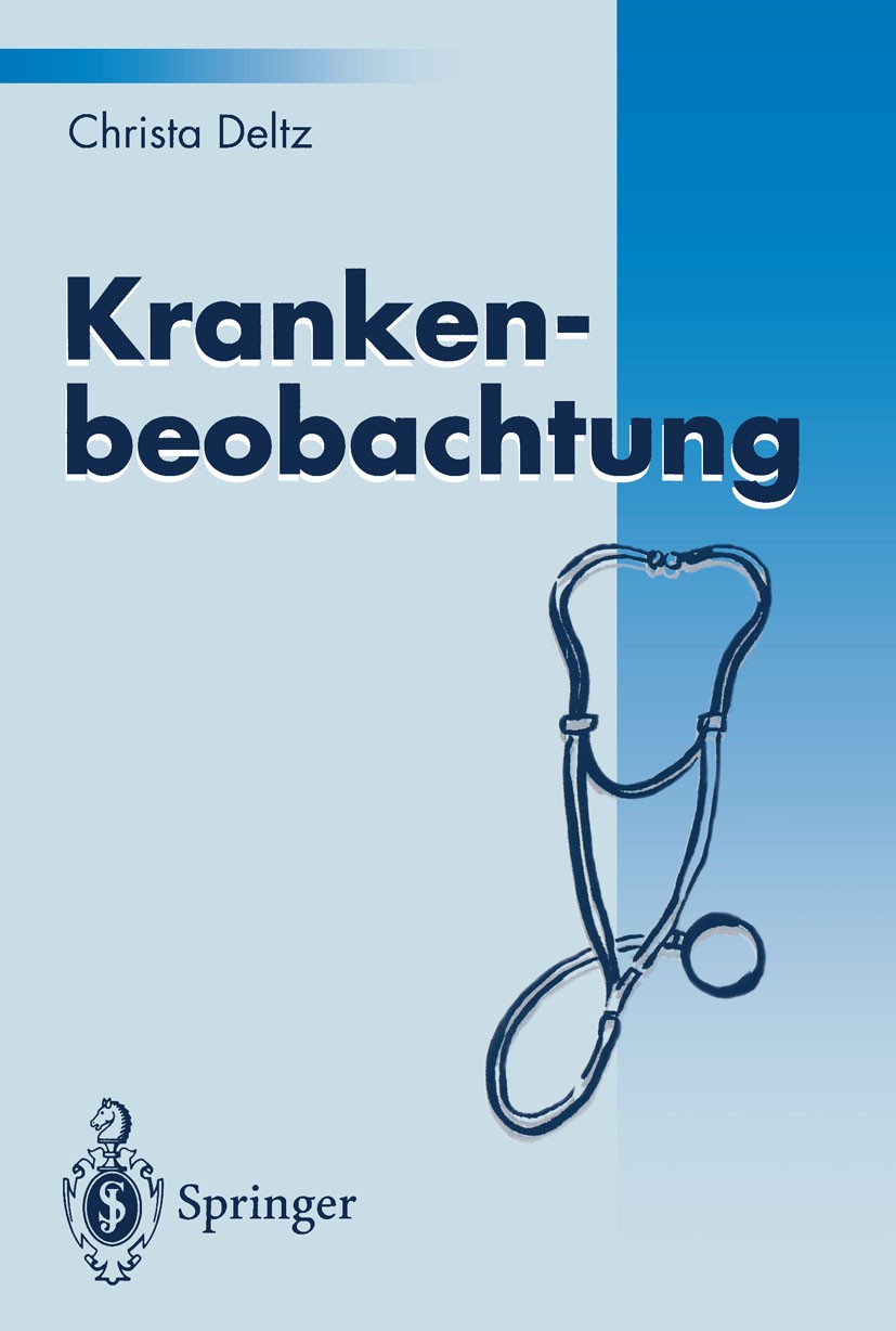 Titlebook: Krankenbeobachtung; Christa Deltz Book 1994 Springer-Verlag Berlin Heidelberg 1994 Beobachtung.Krankenbeobachtung.Krankenbeobachtung - Dok Titlebook: Krankenbeobachtung; Christa Deltz Book 1994 Springer-Verlag Berlin Heidelberg 1994 Beobachtung.Krankenbeobachtung.Krankenbeobachtung - Dok