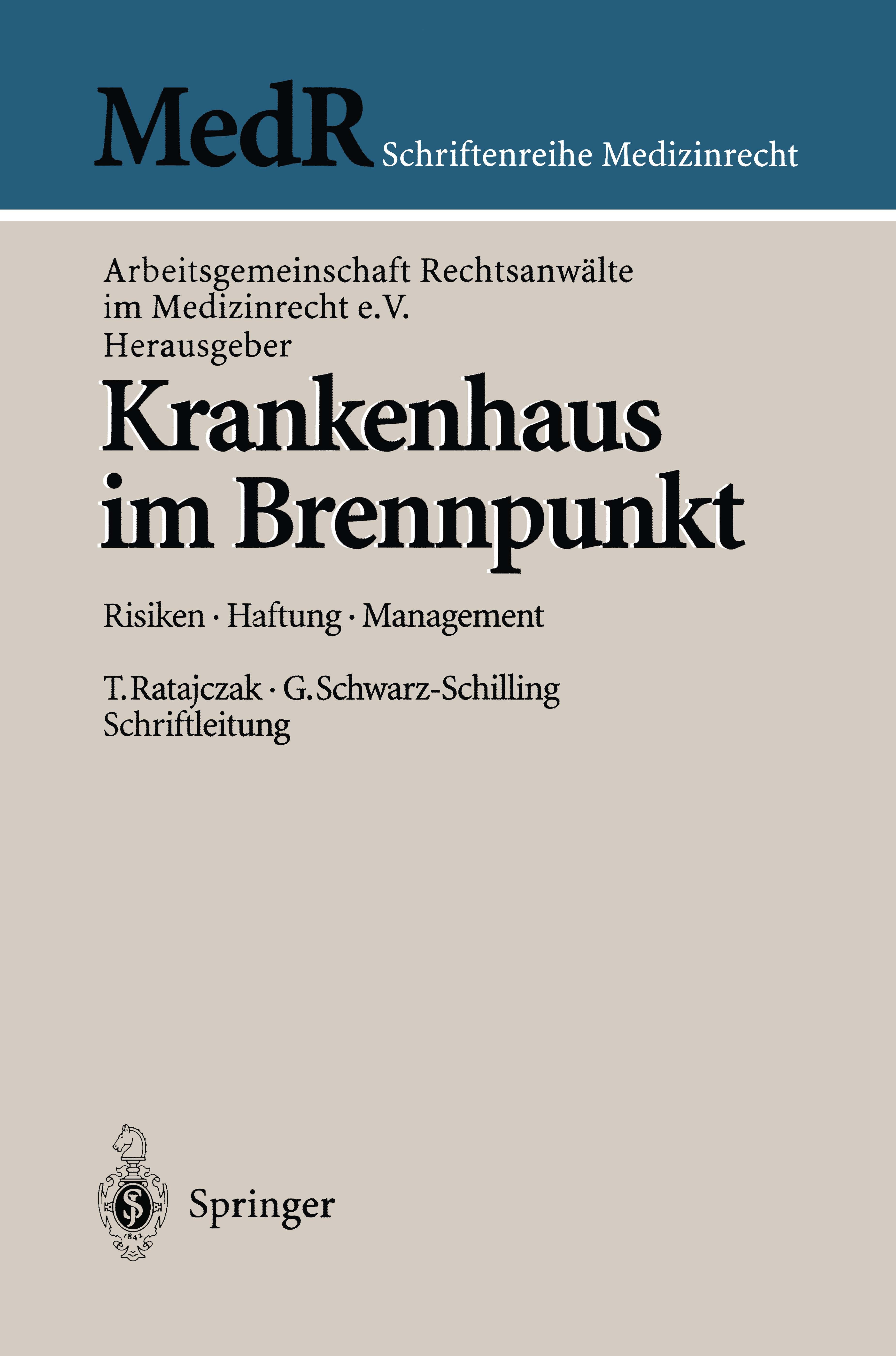 Titlebook: Krankenhaus im Brennpunkt; Risiken — Haftung — Arbeitsgemeischaft Rechtsanwälte im Medizinrecht e Conference proceedings 1997 Springer-Ver Titlebook: Krankenhaus im Brennpunkt; Risiken — Haftung — Arbeitsgemeischaft Rechtsanwälte im Medizinrecht e Conference proceedings 1997 Springer-Ver