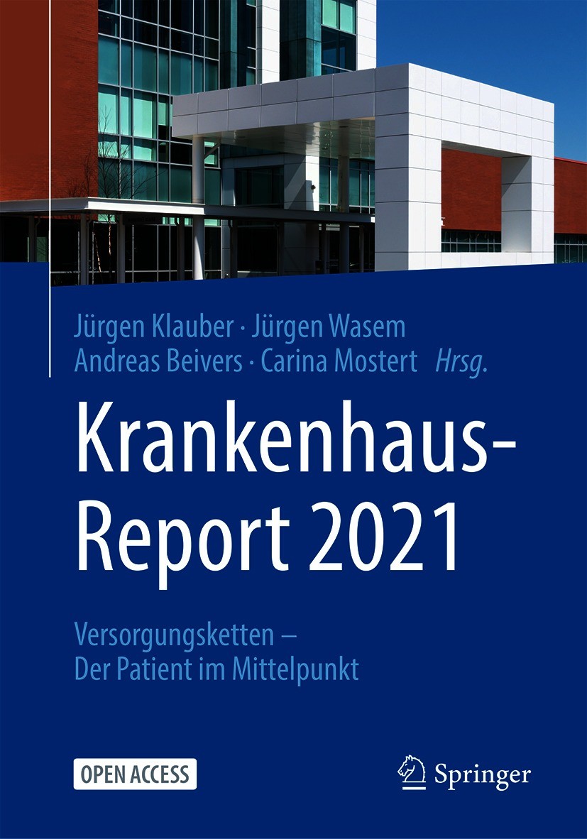 Titlebook: Krankenhaus-Report 2021; Versorgungsketten – Jürgen Klauber,Jürgen Wasem,Carina Mostert Book‘‘‘‘‘‘‘‘ 2021 Der/die Herausgeber bzw. der/die Titlebook: Krankenhaus-Report 2021; Versorgungsketten – Jürgen Klauber,Jürgen Wasem,Carina Mostert Book‘‘‘‘‘‘‘‘ 2021 Der/die Herausgeber bzw. der/die