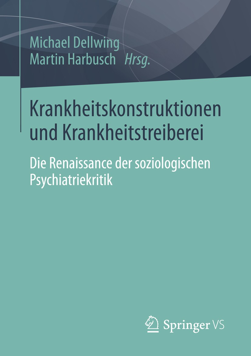 Titlebook: Krankheitskonstruktionen und Krankheitstreiberei; Die Renaissance der Michael Dellwing,Martin Harbusch Book 2013 Springer Fachmedien Wiesb Titlebook: Krankheitskonstruktionen und Krankheitstreiberei; Die Renaissance der Michael Dellwing,Martin Harbusch Book 2013 Springer Fachmedien Wiesb