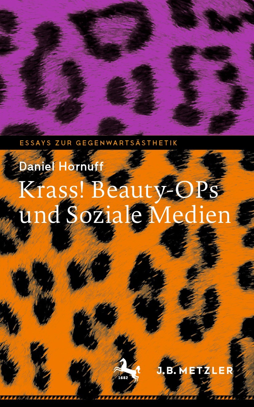 Titlebook: Krass! Beauty-OPs und Soziale Medien; Daniel Hornuff Book 2021 Der/die Herausgeber bzw. der/die Autor(en), exklusiv lizenziert an Springer Titlebook: Krass! Beauty-OPs und Soziale Medien; Daniel Hornuff Book 2021 Der/die Herausgeber bzw. der/die Autor(en), exklusiv lizenziert an Springer