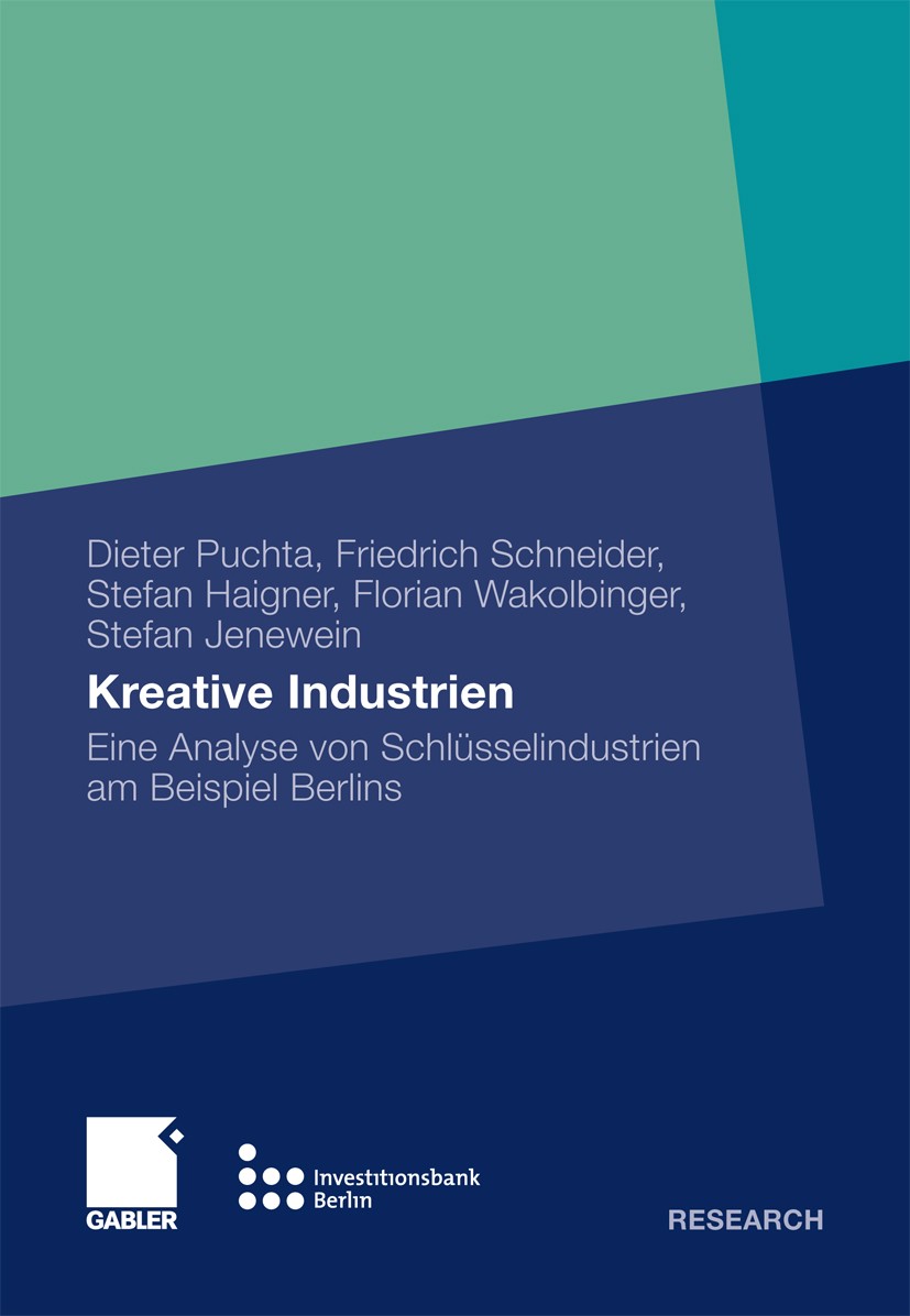 Titlebook: Kreative Industrien; Eine Analyse von Sch Dieter Puchta,Friedrich Schneider,Stefan Jenewein Book 2009 Gabler Verlag | Springer Fachmedien W Titlebook: Kreative Industrien; Eine Analyse von Sch Dieter Puchta,Friedrich Schneider,Stefan Jenewein Book 2009 Gabler Verlag | Springer Fachmedien W