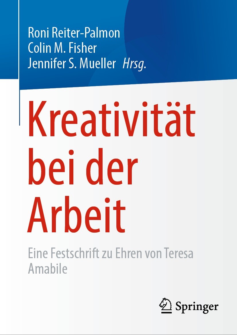 Titlebook: Kreativität bei der Arbeit; Eine Festschrift zu Roni Reiter-Palmon,Colin M. Fisher,Jennifer S. Mue Book 2023 Der/die Herausgeber bzw. der/ Titlebook: Kreativität bei der Arbeit; Eine Festschrift zu Roni Reiter-Palmon,Colin M. Fisher,Jennifer S. Mue Book 2023 Der/die Herausgeber bzw. der/